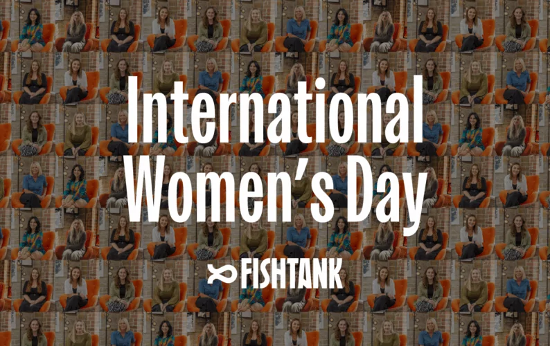 Infographic reading 'International women's day' with images of the amazing women who work at Fishtank